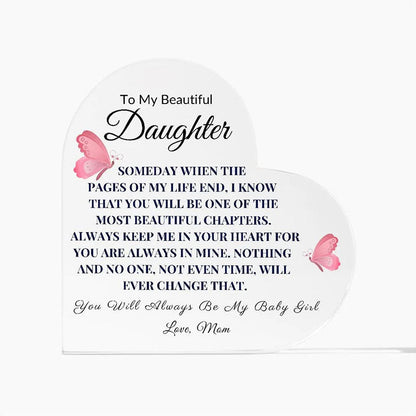 To My Daughter - From Mom - Someday When The Pages Of My Life End - Heart Shaped Acrylic Plaque