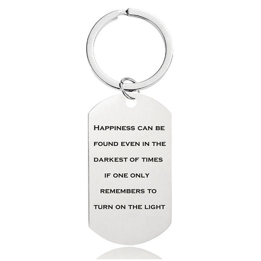 Happiness Can Be Found Even In The Darkest Of Times - Inspirational Keychain - A906