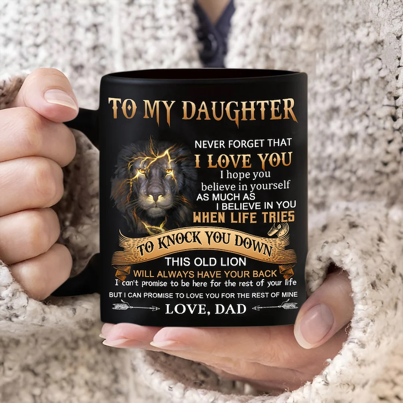 Dad To Daughter - Never Forget I Love You - Coffee Mug - A867