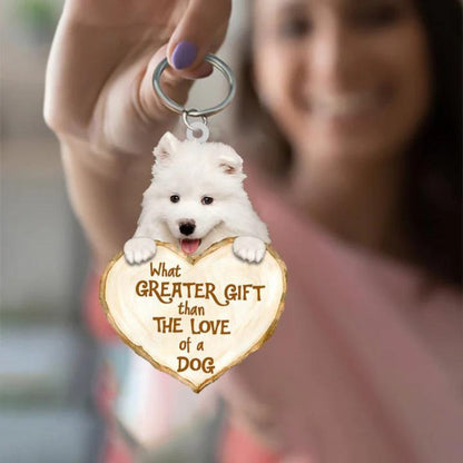 Samoyed What Greater Gift Than The Love Of A Dog Acrylic Keychain GG063