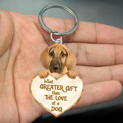 Great Dane What Greater Gift Than The Love Of A Dog Acrylic Keychain GG099