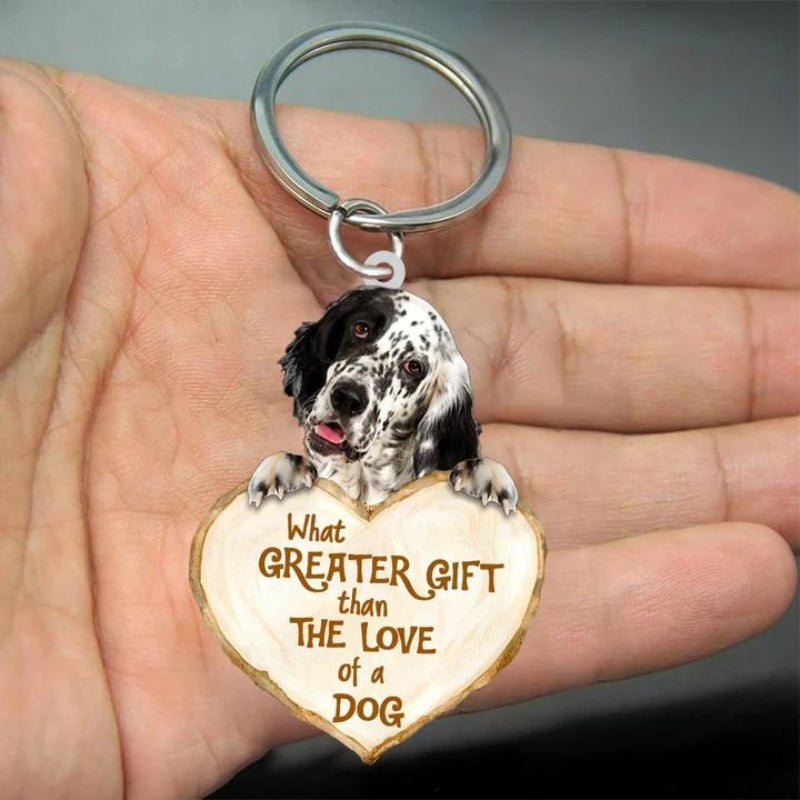 English Setter What Greater Gift Than The Love Of A Dog Acrylic Keychain GG100