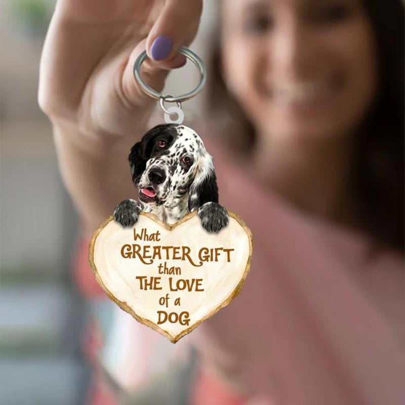 English Setter What Greater Gift Than The Love Of A Dog Acrylic Keychain GG108