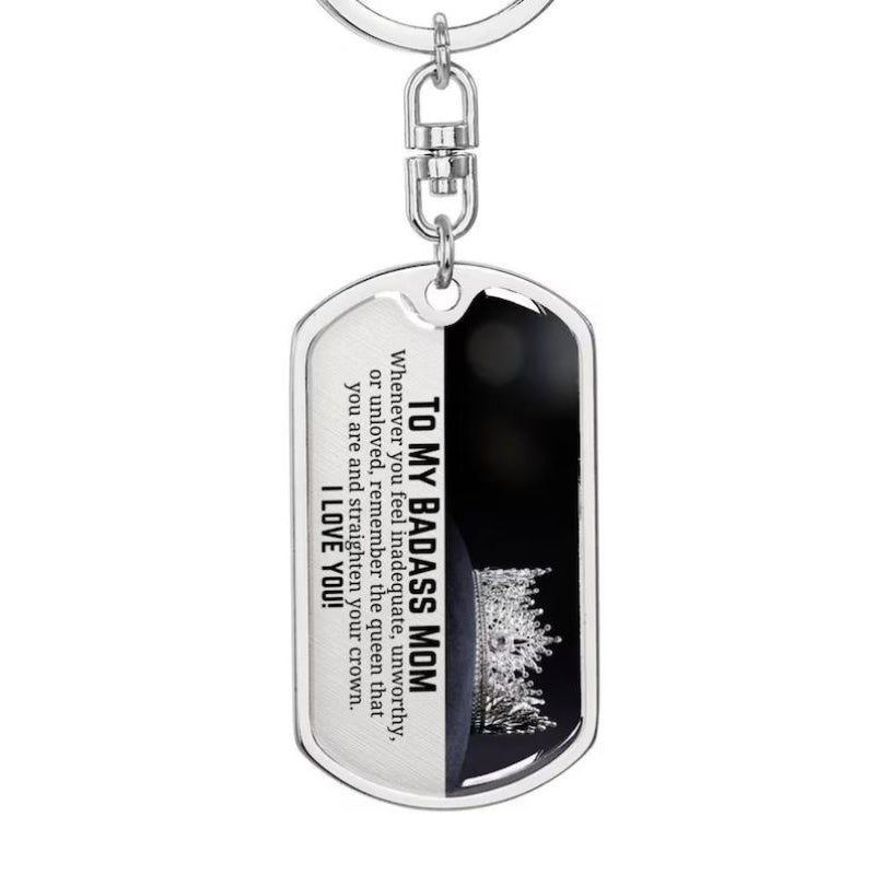 To My Badass Mom - Straighten Your Crown- Inspirational Keychain